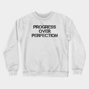 Progress Over Perfection Crewneck Sweatshirt